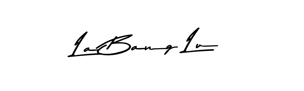 Also You can easily find your signature by using the search form. We will create La Bang Lu name handwritten signature images for you free of cost using Asem Kandis PERSONAL USE sign style. La Bang Lu signature style 9 images and pictures png