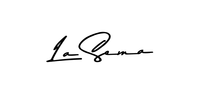 Create a beautiful signature design for name La Sema. With this signature (Asem Kandis PERSONAL USE) fonts, you can make a handwritten signature for free. La Sema signature style 9 images and pictures png