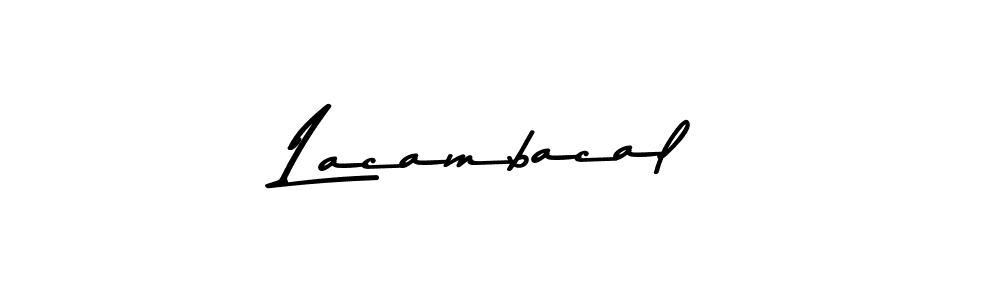 Create a beautiful signature design for name Lacambacal. With this signature (Asem Kandis PERSONAL USE) fonts, you can make a handwritten signature for free. Lacambacal signature style 9 images and pictures png