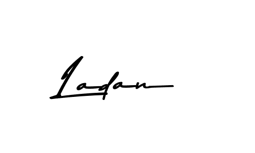 Make a beautiful signature design for name Ladan. With this signature (Asem Kandis PERSONAL USE) style, you can create a handwritten signature for free. Ladan signature style 9 images and pictures png