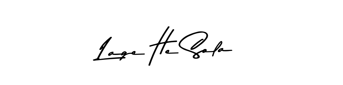 Lage He Sola stylish signature style. Best Handwritten Sign (Asem Kandis PERSONAL USE) for my name. Handwritten Signature Collection Ideas for my name Lage He Sola. Lage He Sola signature style 9 images and pictures png