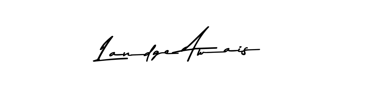 Landge Awais stylish signature style. Best Handwritten Sign (Asem Kandis PERSONAL USE) for my name. Handwritten Signature Collection Ideas for my name Landge Awais. Landge Awais signature style 9 images and pictures png