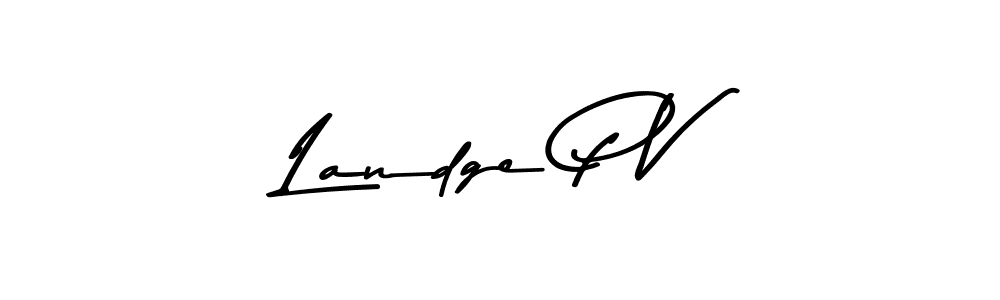 Make a short Landge P V signature style. Manage your documents anywhere anytime using Asem Kandis PERSONAL USE. Create and add eSignatures, submit forms, share and send files easily. Landge P V signature style 9 images and pictures png