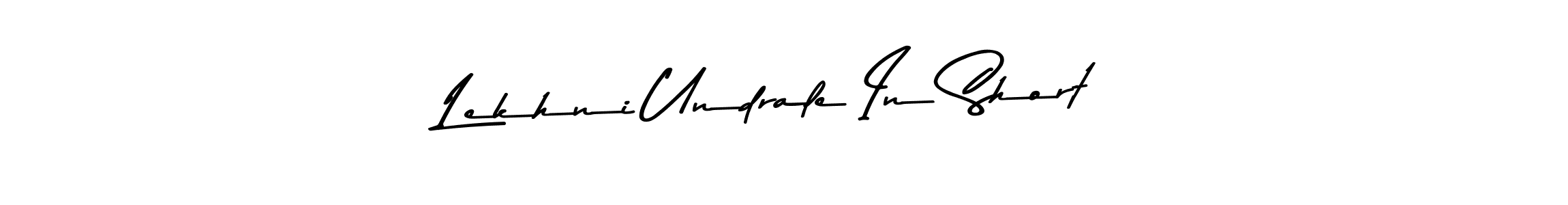 Create a beautiful signature design for name Lekhni Undrale In Short. With this signature (Asem Kandis PERSONAL USE) fonts, you can make a handwritten signature for free. Lekhni Undrale In Short signature style 9 images and pictures png