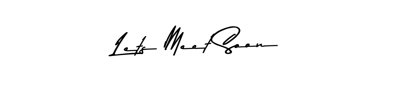 How to make Lets Meet Soon name signature. Use Asem Kandis PERSONAL USE style for creating short signs online. This is the latest handwritten sign. Lets Meet Soon signature style 9 images and pictures png