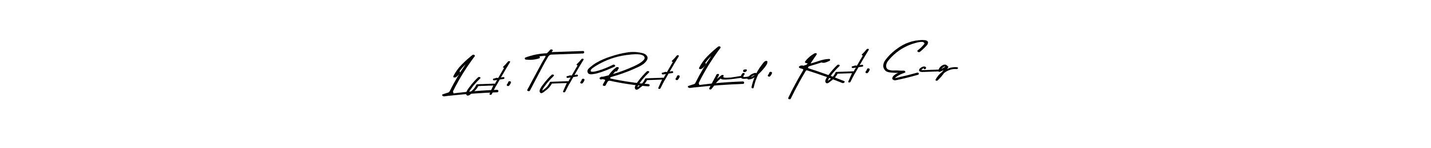 Check out images of Autograph of Lft, Tft, Rft, Lpid, Kft, Ecg name. Actor Lft, Tft, Rft, Lpid, Kft, Ecg Signature Style. Asem Kandis PERSONAL USE is a professional sign style online. Lft, Tft, Rft, Lpid, Kft, Ecg signature style 9 images and pictures png