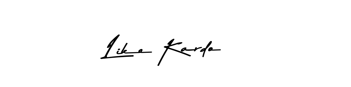 Also You can easily find your signature by using the search form. We will create Like Kardo!! name handwritten signature images for you free of cost using Asem Kandis PERSONAL USE sign style. Like Kardo!! signature style 9 images and pictures png