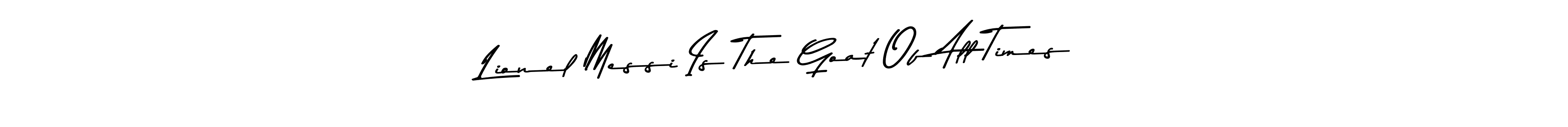 This is the best signature style for the Lionel Messi Is The Goat Of All Times name. Also you like these signature font (Asem Kandis PERSONAL USE). Mix name signature. Lionel Messi Is The Goat Of All Times signature style 9 images and pictures png