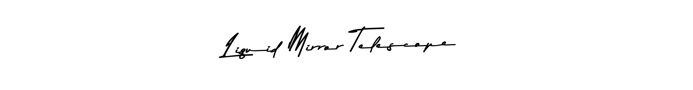 Make a beautiful signature design for name Liquid Mirror Telescope. Use this online signature maker to create a handwritten signature for free. Liquid Mirror Telescope signature style 9 images and pictures png