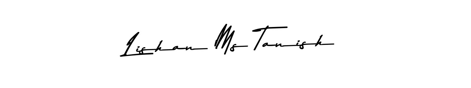 How to make Lishan Ms Tanish name signature. Use Asem Kandis PERSONAL USE style for creating short signs online. This is the latest handwritten sign. Lishan Ms Tanish signature style 9 images and pictures png