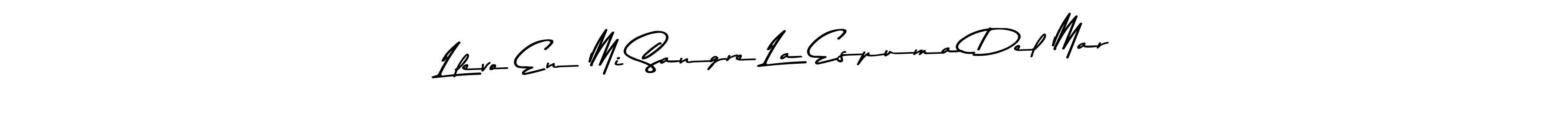 Use a signature maker to create a handwritten signature online. With this signature software, you can design (Asem Kandis PERSONAL USE) your own signature for name Llevo En Mi Sangre La Espuma Del Mar. Llevo En Mi Sangre La Espuma Del Mar signature style 9 images and pictures png