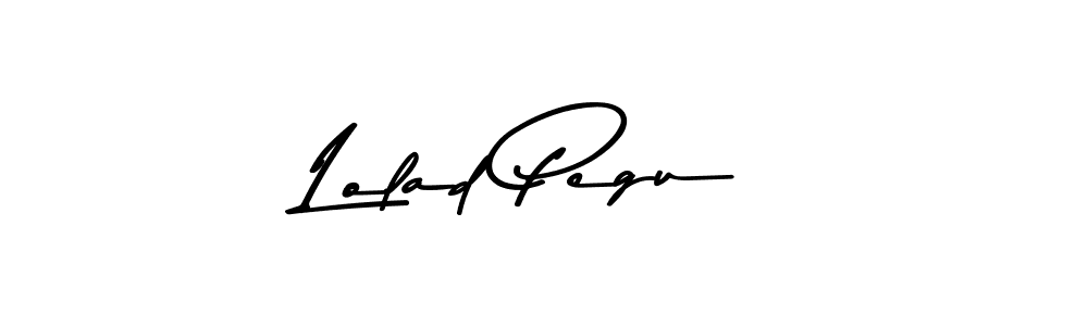 Make a short Lolad Pegu signature style. Manage your documents anywhere anytime using Asem Kandis PERSONAL USE. Create and add eSignatures, submit forms, share and send files easily. Lolad Pegu signature style 9 images and pictures png