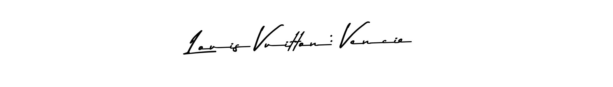 Create a beautiful signature design for name Louis Vuitton: Vencie. With this signature (Asem Kandis PERSONAL USE) fonts, you can make a handwritten signature for free. Louis Vuitton: Vencie signature style 9 images and pictures png