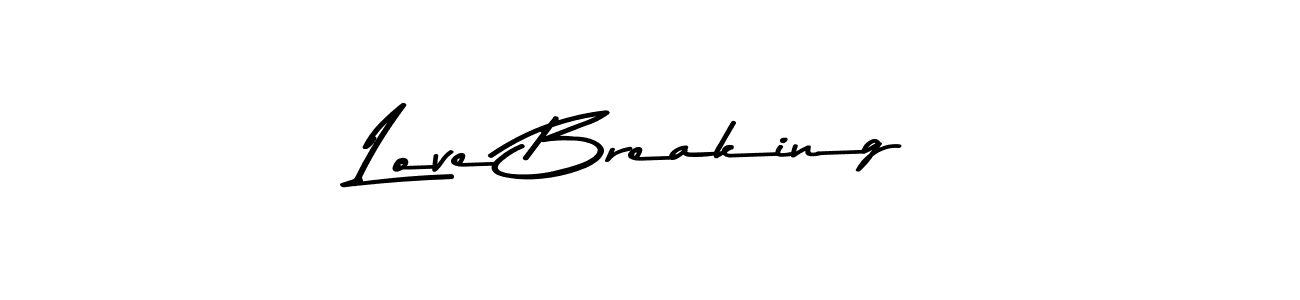 Make a beautiful signature design for name Love Breaking. With this signature (Asem Kandis PERSONAL USE) style, you can create a handwritten signature for free. Love Breaking signature style 9 images and pictures png