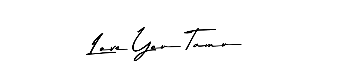 Use a signature maker to create a handwritten signature online. With this signature software, you can design (Asem Kandis PERSONAL USE) your own signature for name Love You Tamu. Love You Tamu signature style 9 images and pictures png