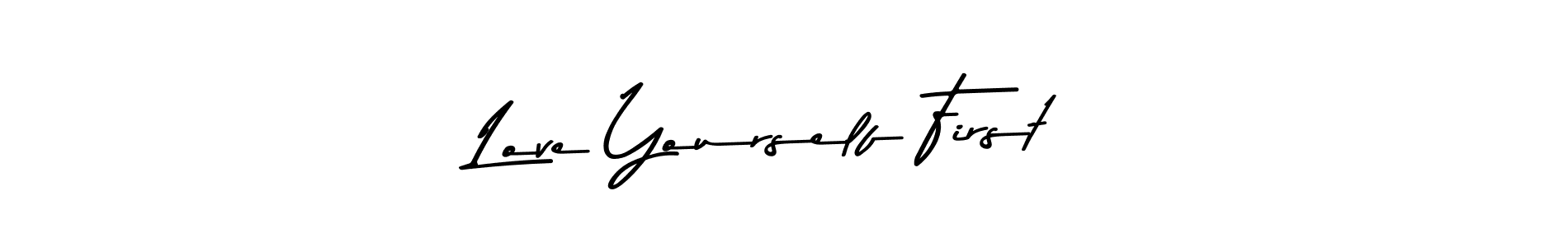 Love Yourself First stylish signature style. Best Handwritten Sign (Asem Kandis PERSONAL USE) for my name. Handwritten Signature Collection Ideas for my name Love Yourself First. Love Yourself First signature style 9 images and pictures png