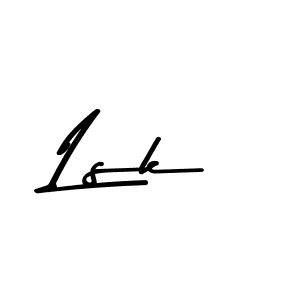 Make a beautiful signature design for name Lsk. With this signature (Asem Kandis PERSONAL USE) style, you can create a handwritten signature for free. Lsk signature style 9 images and pictures png