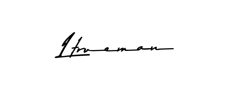 Similarly Asem Kandis PERSONAL USE is the best handwritten signature design. Signature creator online .You can use it as an online autograph creator for name Ltrueman. Ltrueman signature style 9 images and pictures png