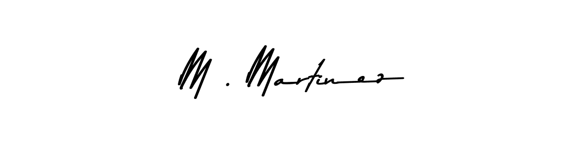 M . Martinez stylish signature style. Best Handwritten Sign (Asem Kandis PERSONAL USE) for my name. Handwritten Signature Collection Ideas for my name M . Martinez. M . Martinez signature style 9 images and pictures png