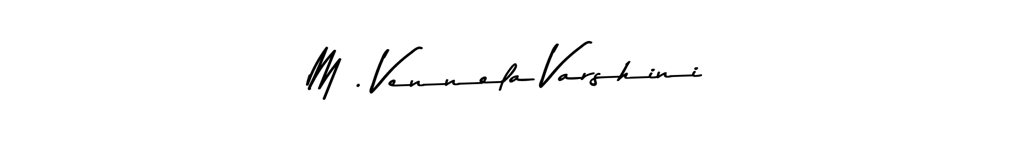 Check out images of Autograph of M . Vennela Varshini name. Actor M . Vennela Varshini Signature Style. Asem Kandis PERSONAL USE is a professional sign style online. M . Vennela Varshini signature style 9 images and pictures png