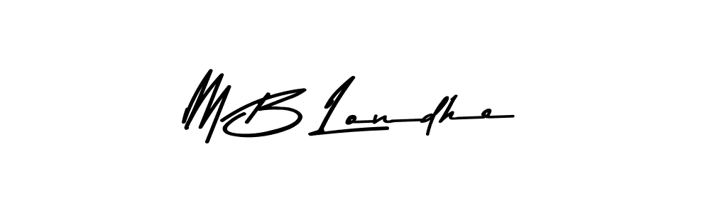 Design your own signature with our free online signature maker. With this signature software, you can create a handwritten (Asem Kandis PERSONAL USE) signature for name M B Londhe. M B Londhe signature style 9 images and pictures png