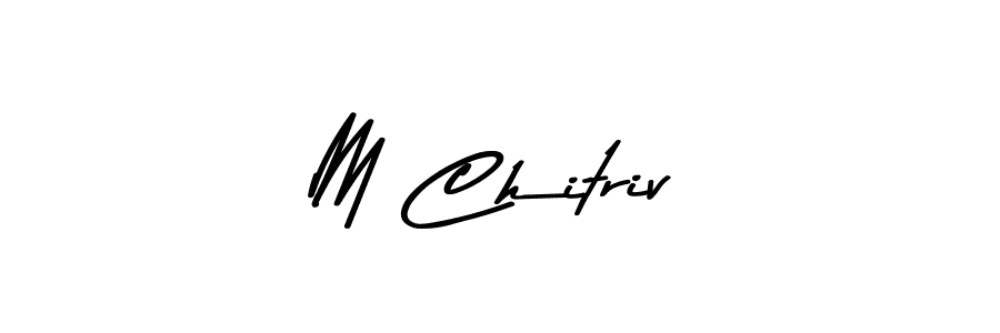 Also we have M Chitriv name is the best signature style. Create professional handwritten signature collection using Asem Kandis PERSONAL USE autograph style. M Chitriv signature style 9 images and pictures png