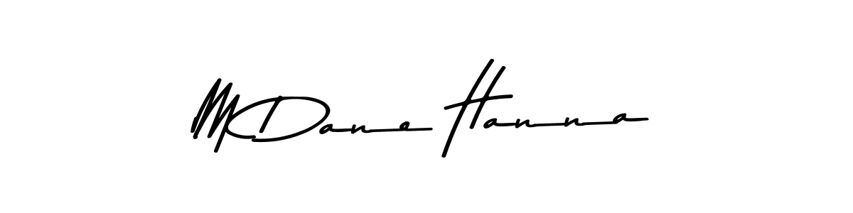 How to make M Dane Hanna signature? Asem Kandis PERSONAL USE is a professional autograph style. Create handwritten signature for M Dane Hanna name. M Dane Hanna signature style 9 images and pictures png