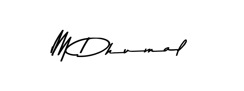 Create a beautiful signature design for name M Dhumal. With this signature (Asem Kandis PERSONAL USE) fonts, you can make a handwritten signature for free. M Dhumal signature style 9 images and pictures png