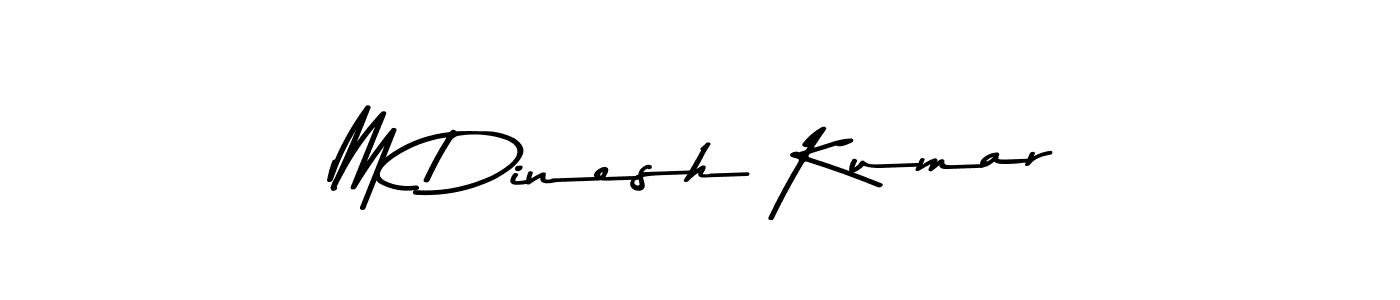 Make a beautiful signature design for name M Dinesh Kumar. With this signature (Asem Kandis PERSONAL USE) style, you can create a handwritten signature for free. M Dinesh Kumar signature style 9 images and pictures png