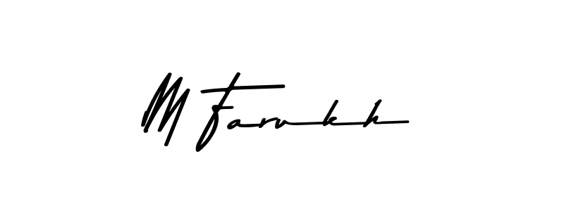 Make a beautiful signature design for name M Farukh. With this signature (Asem Kandis PERSONAL USE) style, you can create a handwritten signature for free. M Farukh signature style 9 images and pictures png