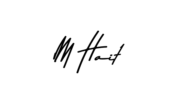 Make a beautiful signature design for name M Hait. With this signature (Asem Kandis PERSONAL USE) style, you can create a handwritten signature for free. M Hait signature style 9 images and pictures png