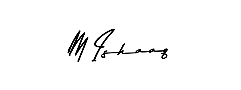 Make a beautiful signature design for name M Ishaaq. With this signature (Asem Kandis PERSONAL USE) style, you can create a handwritten signature for free. M Ishaaq signature style 9 images and pictures png