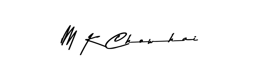 M K Chowhai stylish signature style. Best Handwritten Sign (Asem Kandis PERSONAL USE) for my name. Handwritten Signature Collection Ideas for my name M K Chowhai. M K Chowhai signature style 9 images and pictures png