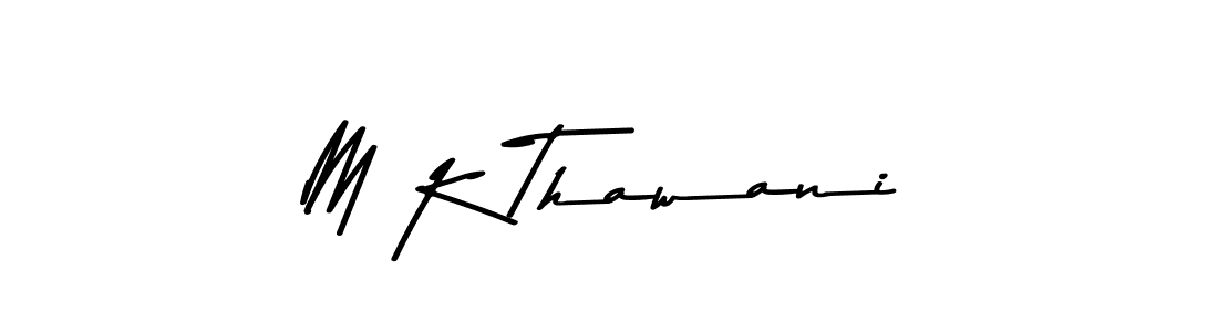 if you are searching for the best signature style for your name M K Thawani. so please give up your signature search. here we have designed multiple signature styles  using Asem Kandis PERSONAL USE. M K Thawani signature style 9 images and pictures png