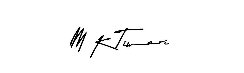 Make a beautiful signature design for name M K Tiwari. With this signature (Asem Kandis PERSONAL USE) style, you can create a handwritten signature for free. M K Tiwari signature style 9 images and pictures png