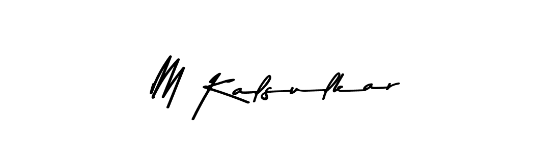 It looks lik you need a new signature style for name M Kalsulkar. Design unique handwritten (Asem Kandis PERSONAL USE) signature with our free signature maker in just a few clicks. M Kalsulkar signature style 9 images and pictures png