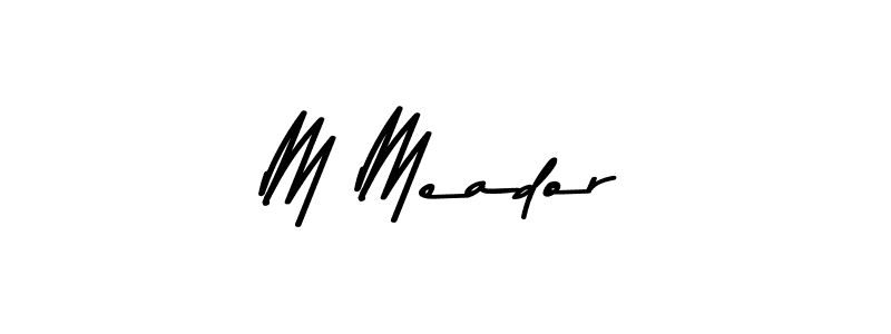 Create a beautiful signature design for name M Meador. With this signature (Asem Kandis PERSONAL USE) fonts, you can make a handwritten signature for free. M Meador signature style 9 images and pictures png
