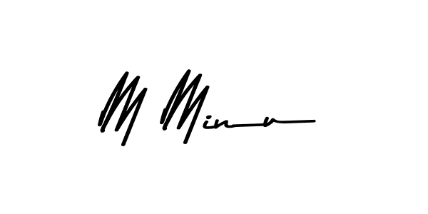 M Minu stylish signature style. Best Handwritten Sign (Asem Kandis PERSONAL USE) for my name. Handwritten Signature Collection Ideas for my name M Minu. M Minu signature style 9 images and pictures png