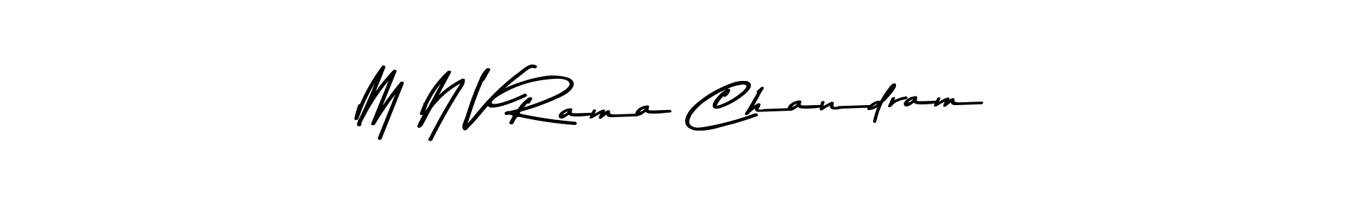 M N V Rama Chandram stylish signature style. Best Handwritten Sign (Asem Kandis PERSONAL USE) for my name. Handwritten Signature Collection Ideas for my name M N V Rama Chandram. M N V Rama Chandram signature style 9 images and pictures png