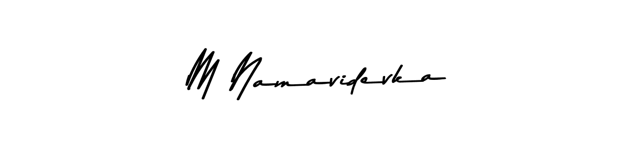 M Namavidevka stylish signature style. Best Handwritten Sign (Asem Kandis PERSONAL USE) for my name. Handwritten Signature Collection Ideas for my name M Namavidevka. M Namavidevka signature style 9 images and pictures png