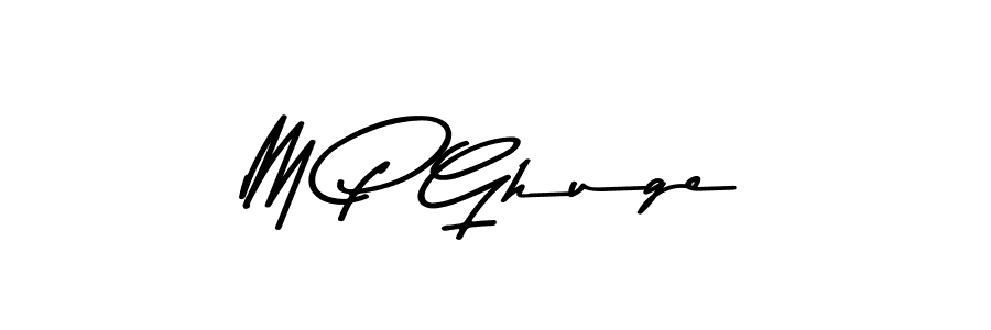 Also we have M P Ghuge name is the best signature style. Create professional handwritten signature collection using Asem Kandis PERSONAL USE autograph style. M P Ghuge signature style 9 images and pictures png