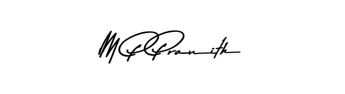 Make a beautiful signature design for name M P Pranith. With this signature (Asem Kandis PERSONAL USE) style, you can create a handwritten signature for free. M P Pranith signature style 9 images and pictures png