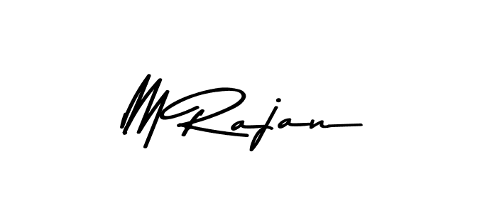 Create a beautiful signature design for name M Rajan. With this signature (Asem Kandis PERSONAL USE) fonts, you can make a handwritten signature for free. M Rajan signature style 9 images and pictures png