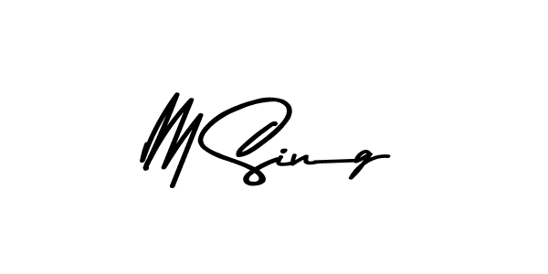 Make a beautiful signature design for name M Sing. With this signature (Asem Kandis PERSONAL USE) style, you can create a handwritten signature for free. M Sing signature style 9 images and pictures png