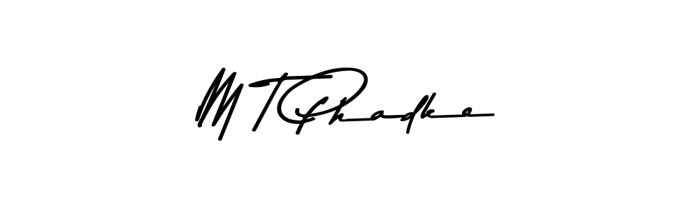 Also we have M T Phadke name is the best signature style. Create professional handwritten signature collection using Asem Kandis PERSONAL USE autograph style. M T Phadke signature style 9 images and pictures png