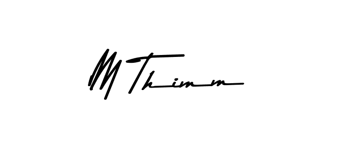 How to make M Thimm signature? Asem Kandis PERSONAL USE is a professional autograph style. Create handwritten signature for M Thimm name. M Thimm signature style 9 images and pictures png