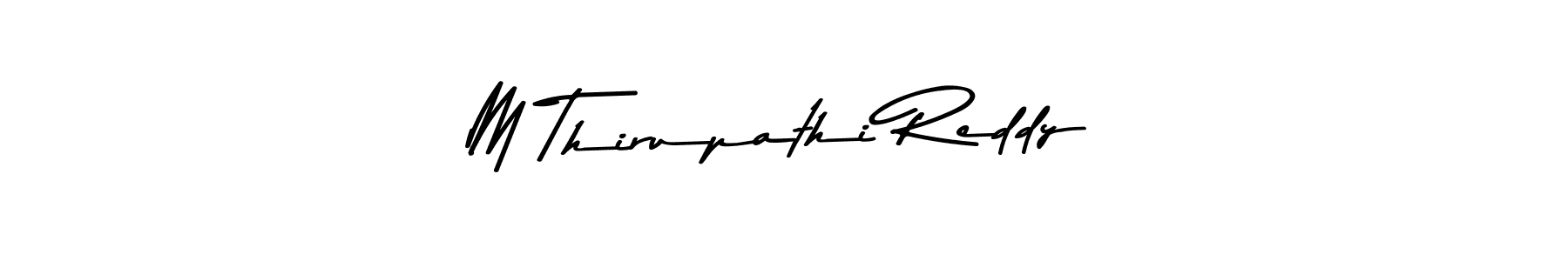 Use a signature maker to create a handwritten signature online. With this signature software, you can design (Asem Kandis PERSONAL USE) your own signature for name M Thirupathi Reddy. M Thirupathi Reddy signature style 9 images and pictures png