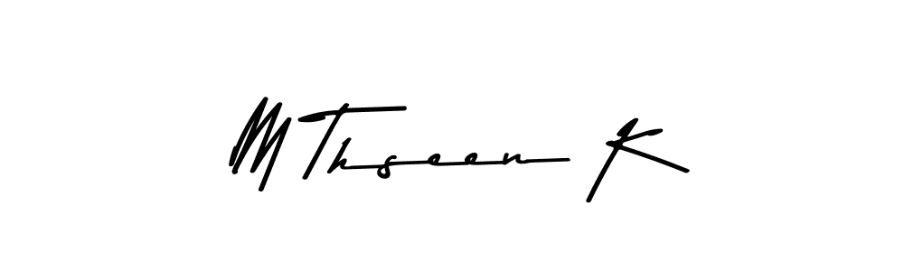Make a short M Thseen K signature style. Manage your documents anywhere anytime using Asem Kandis PERSONAL USE. Create and add eSignatures, submit forms, share and send files easily. M Thseen K signature style 9 images and pictures png