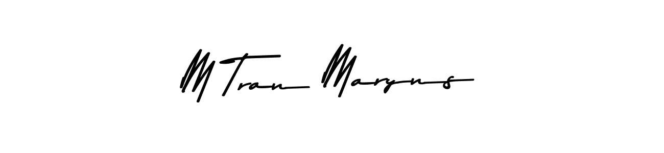 Use a signature maker to create a handwritten signature online. With this signature software, you can design (Asem Kandis PERSONAL USE) your own signature for name M Tran Maryns. M Tran Maryns signature style 9 images and pictures png