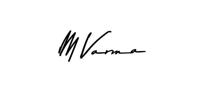 Create a beautiful signature design for name M Varma. With this signature (Asem Kandis PERSONAL USE) fonts, you can make a handwritten signature for free. M Varma signature style 9 images and pictures png